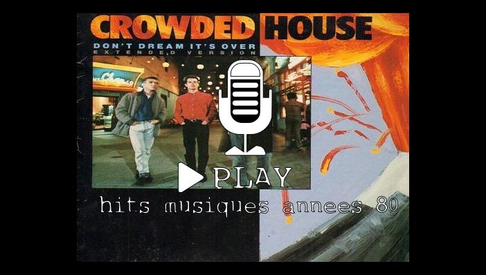 Crowded House Don't Dream It's Over