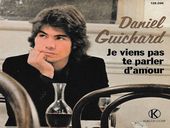 Daniel Guichard Je viens pas te parler d amour