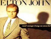 Elton John Sad Songs (Say So Much)