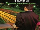 Gérard Blanchard Elle Voulait Revoir Sa Normandie