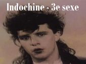 Indochine - 3e sexe