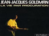 Jean-Jacques Goldman La Vie Par Procuration