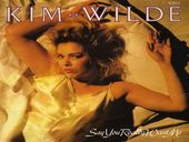 Kim Wilde Say You Really Want Me