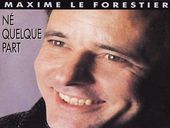 Maxime Le Forestier NÃ© Quelque Part