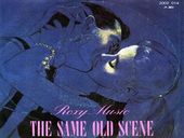 Roxy Music Same Old Scene