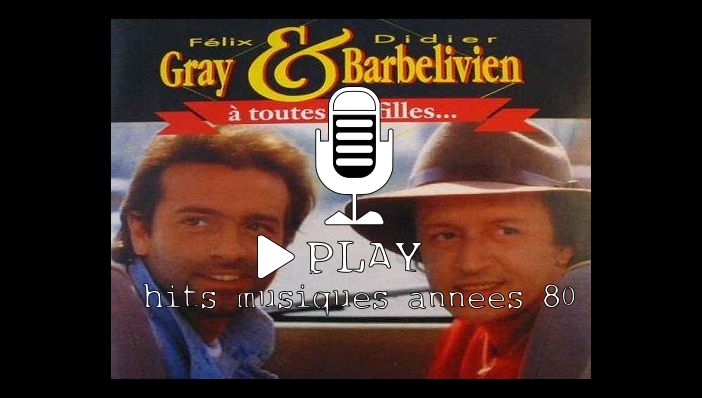 Didier Barbelivien & Félix Gray A Toutes Les Filles