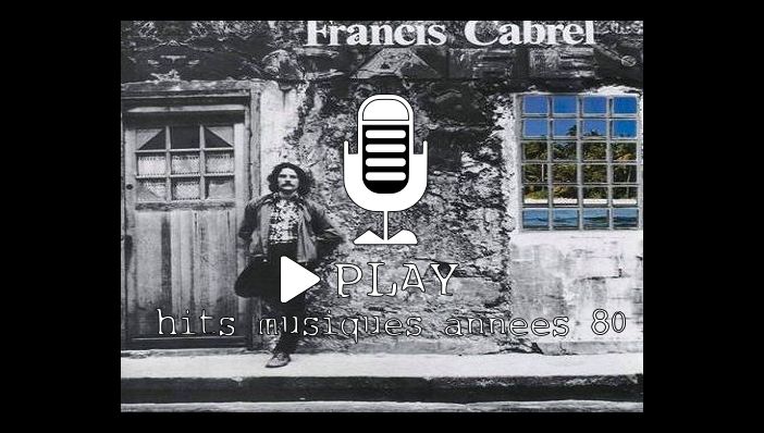 Francis Cabrel Les Murs de PoussiÃ¨re