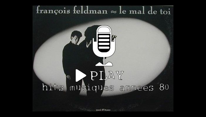 FranÃ§ois Feldman Le Mal de Toi