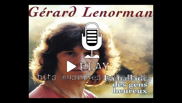 Gérard Lenorman La Ballade des Gens Heureux