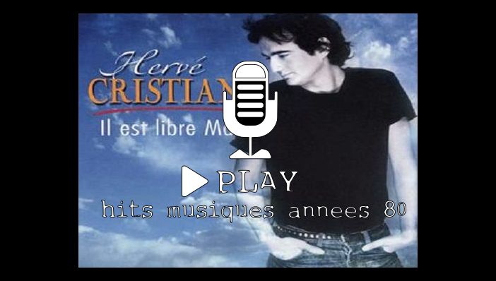 HervÃ© Cristiani Il est Libre Max