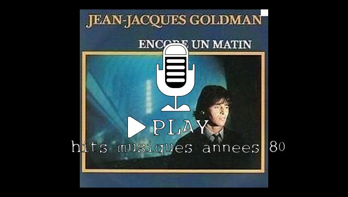 Jean Jacques Goldman Encore Un Matin