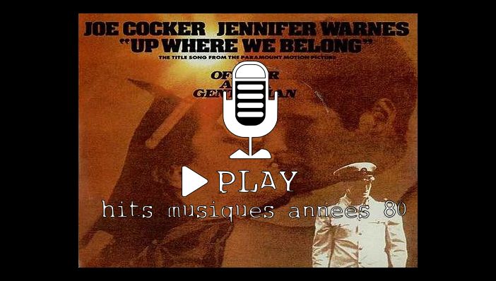 Joe Cocker Up Where We Belong feat Jennifer Warnes  (B.O film Officer, Gentleman)