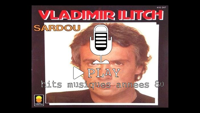 Michel Sardou Vladimir Ilitch