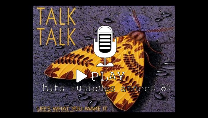 Talk Talk Life's What You Make It